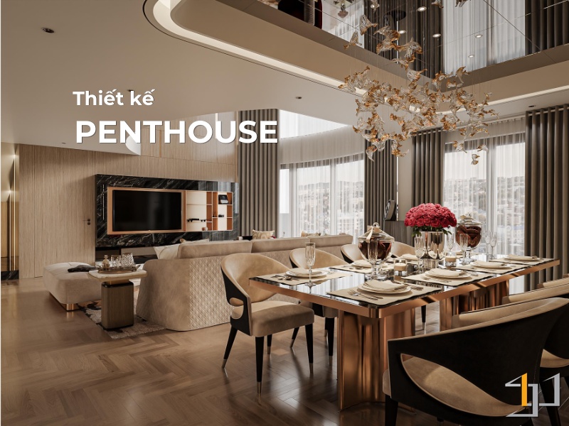 Thiết Kế Nội Thất Penthouse: Kiến Tạo Những Tầm Nhìn Độc Bản