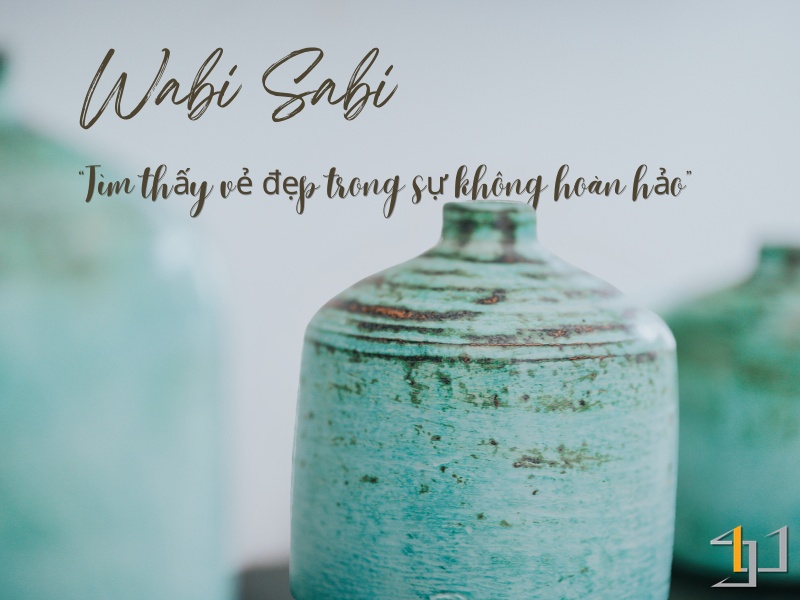 Wabi Sabi: Triết lý & ứng dụng trong thiết kế nội thất hiện đại